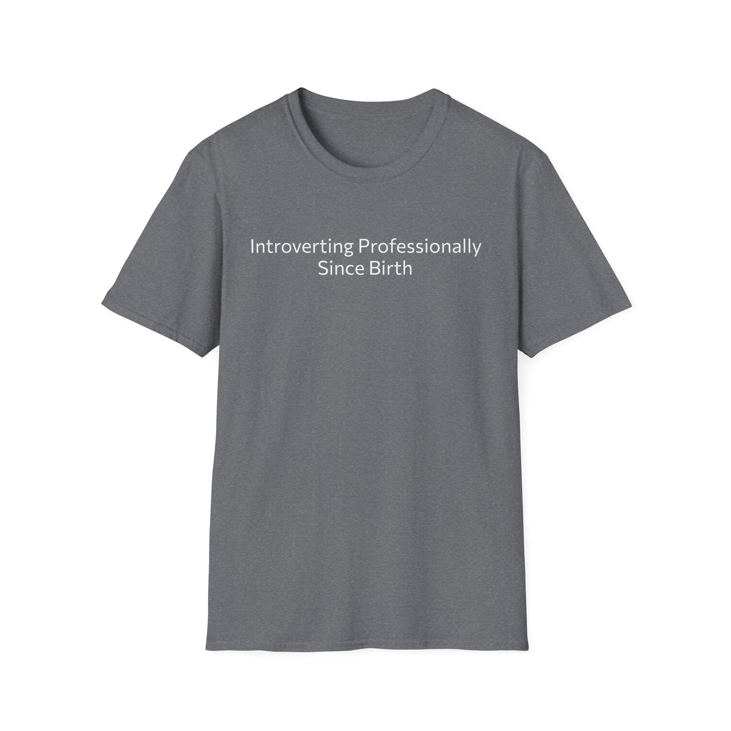 “Introverting Professionally Since Birth.” Tee