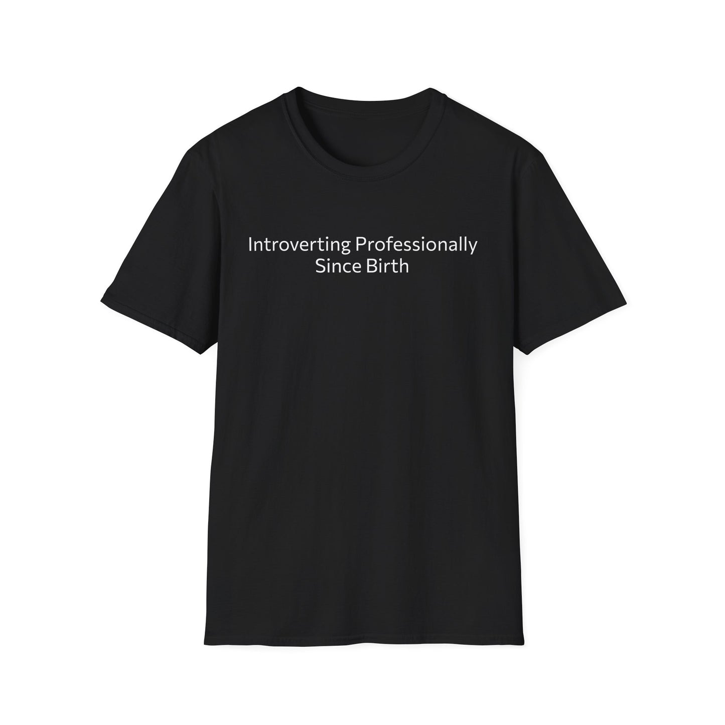 “Introverting Professionally Since Birth.” Tee