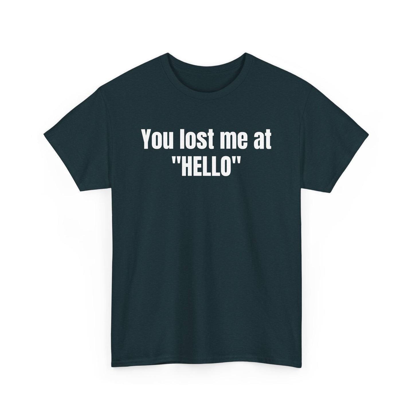 You Lost Me at Hello Tee