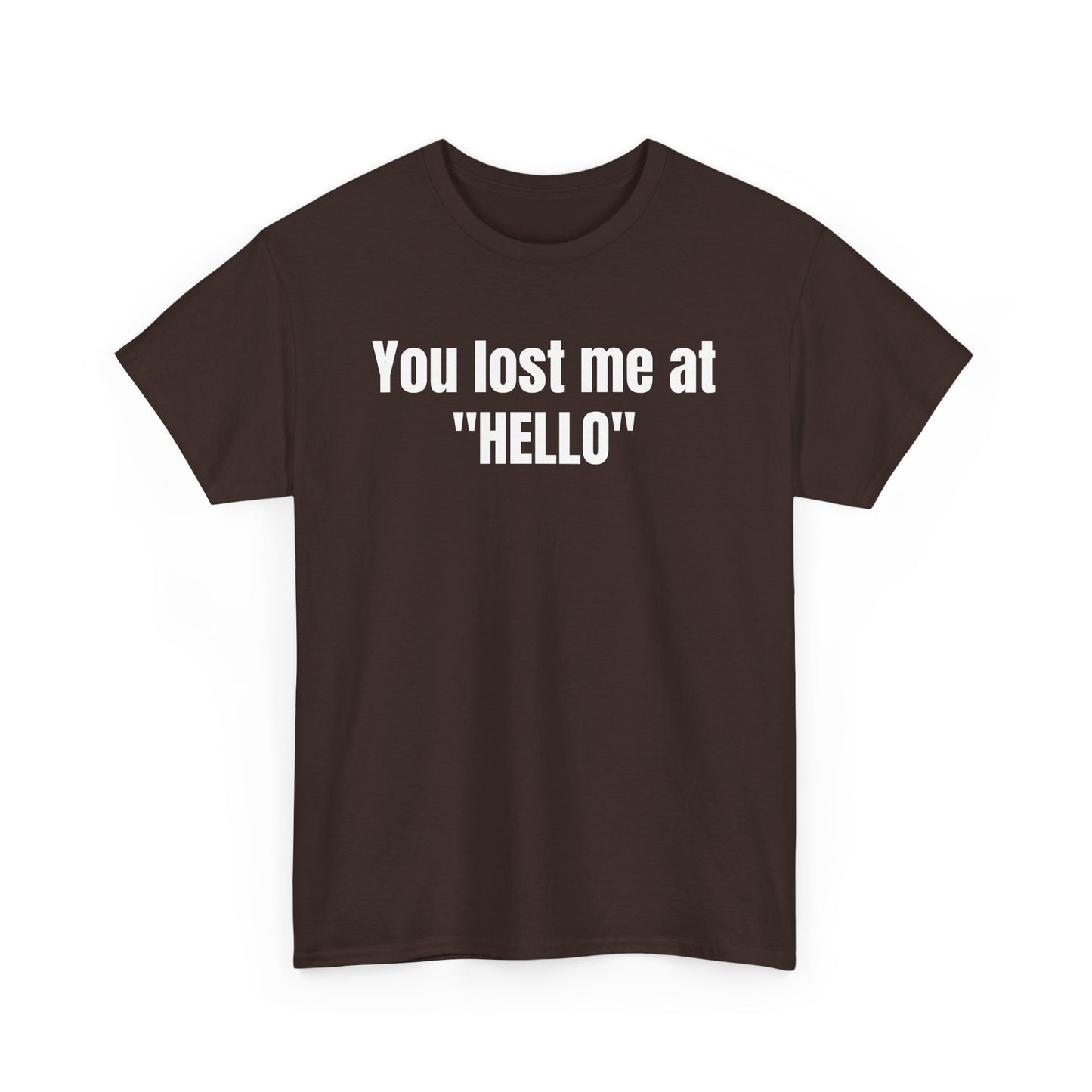 You Lost Me at Hello Tee