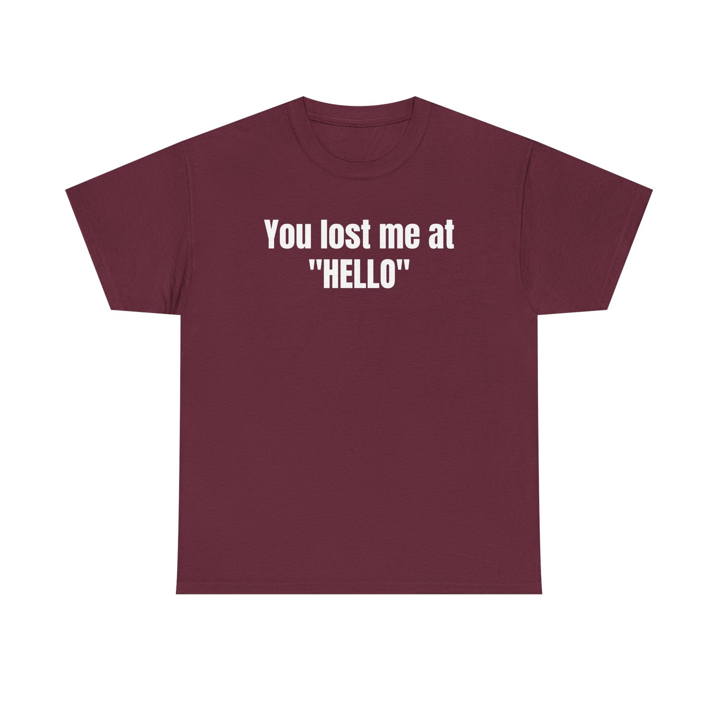 You Lost Me at Hello Tee