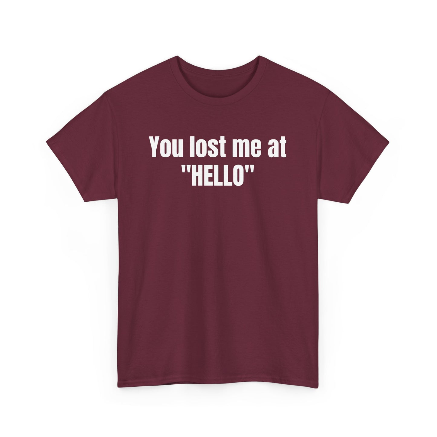 You Lost Me at Hello Tee